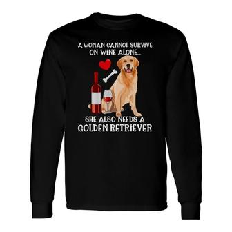A Woman Cannot Survive Wine Alone Golden Retriever Long Sleeve T-Shirt | Seseable CA