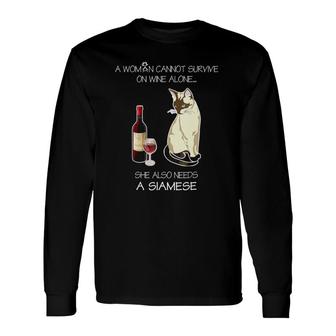 A Woman Cannot Survive On Wine Alone She Also Needs A Cat Long Sleeve T-Shirt - Seseable