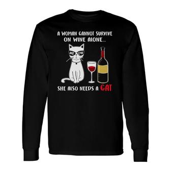 A Woman Cannot Survive On Wine Alone She Also Needs A Cat Long Sleeve T-Shirt - Thegiftio UK