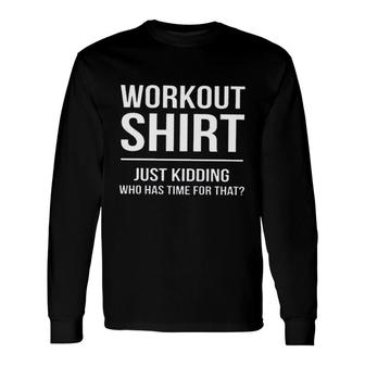 Workout Shirt Exercise Fitness Cardio Lazy 2022 Trend Long Sleeve T-Shirt - Seseable