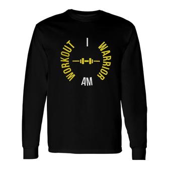I Am Workout Warrior Attractive 2022 Long Sleeve T-Shirt - Thegiftio