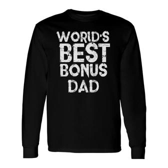 Worlds Best Bonus Dad Step Fathers Day Husband Long Sleeve T-Shirt - Seseable