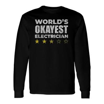 Worlds Okayest Electrician Vintage Style Long Sleeve T-Shirt T-Shirt | Mazezy