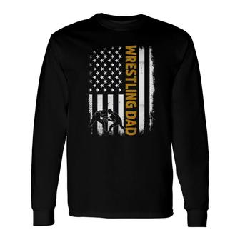 Wrestling Dadamerican Flag Fathers Day Long Sleeve T-Shirt - Seseable