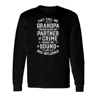 They Call Me Grandpa Partner In Crime Fathers Day Long Sleeve T-Shirt - Seseable