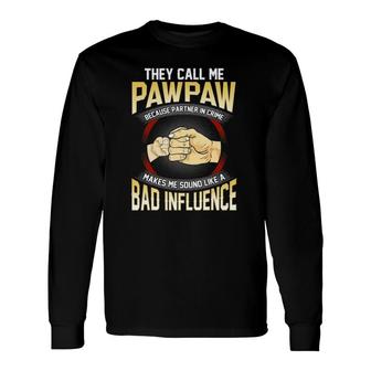 They Call Me Pawpaw Because Partner In Crime Fathers Day Long Sleeve T-Shirt - Seseable