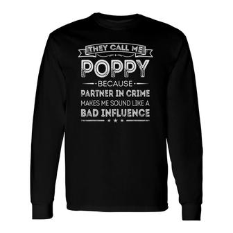 They Call Me Poppy Because Partner In Crime Fathers Day Long Sleeve T-Shirt - Seseable