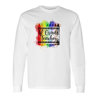 1St Grade Teacher Crayon Colorful Teacher Long Sleeve T-Shirt - Seseable