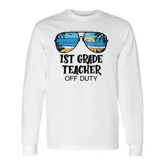 1St Grade Teacher Off Duty Sunglasses Beach Hello Summer Long Sleeve T-Shirt - Seseable