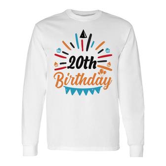 20Th Birthday Which Marks Memories With Great Party Night Since 2002 Long Sleeve T-Shirt - Seseable