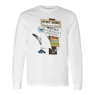 Autism Awareness Penguin Im Not Weird Im Limited Edition Weird Is A Side Effect Of Awesome Long Sleeve T-Shirt - Seseable