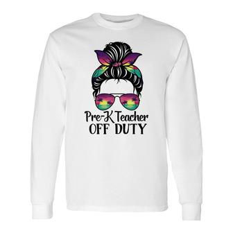 Awesome Pre-K Teacher Off Duty Pre-Kindergarten Teacher Idea Long Sleeve T-Shirt - Thegiftio UK