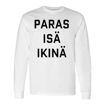 Best Dad Ever Finnish Language Fathers Day Vacation Long Sleeve T-Shirt - Seseable