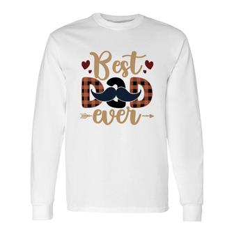 Best Dad Ever Men Perfect Father Day Fathers Day Long Sleeve T-Shirt - Seseable