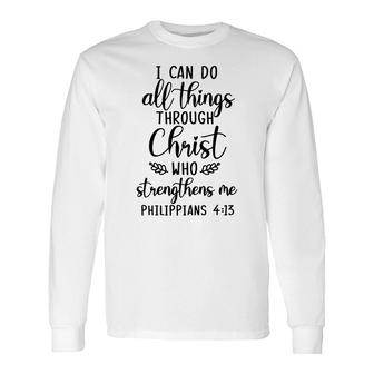 Bible Verse I Can Do All Things Through Christ Who Strengthens Me Christian Long Sleeve T-Shirt - Seseable