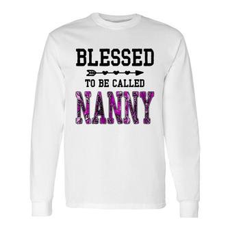 Blessed To Be Called Nanny Floral Grandma Long Sleeve T-Shirt - Seseable
