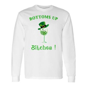 Bottoms Up Bitches Wine Leprechaun St Patricks Day Long Sleeve T-Shirt - Monsterry
