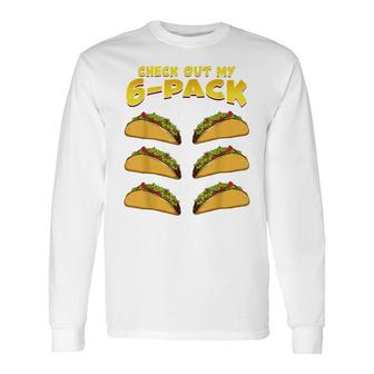 Check Out My Six Pack Tacos Taco Gym Halloween Long Sleeve T-Shirt - Seseable