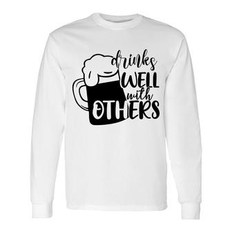 Cheer And Drinks Well With Others Custom Long Sleeve T-Shirt - Seseable