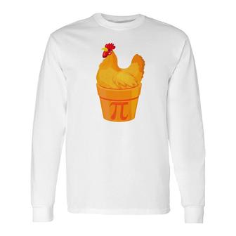 Chicken Pot Pie Pi Day Mathematician Math Long Sleeve T-Shirt - Monsterry