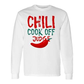 Chili Cook Off Judge Lovers Long Sleeve T-Shirt T-Shirt | Mazezy