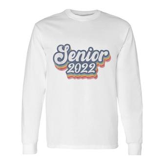 Class Of 2022 Senior Class Of 2022 Senior For Girls Long Sleeve T-Shirt - Seseable