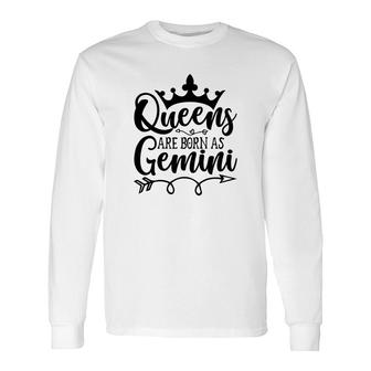 Cool Queen Are Born As Gemini Gemini Girl Birthday Long Sleeve T-Shirt - Seseable