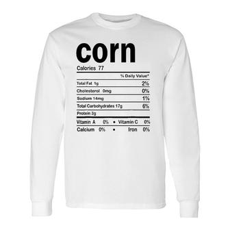Corn Nutrition Facts Thanksgiving Christmas Food Long Sleeve T-Shirt - Seseable
