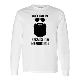 Dont Hate Me Because I Am 2022 Trend Long Sleeve T-Shirt - Seseable