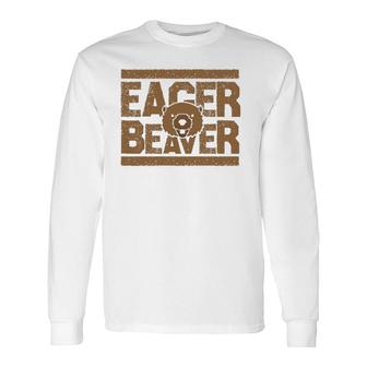 Eager Beaver Animal Long Sleeve T-Shirt T-Shirt | Mazezy