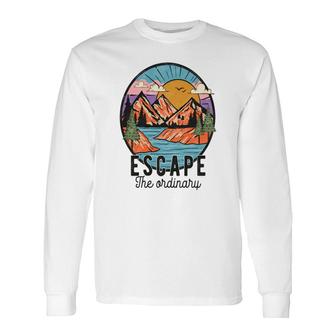 Escape The Ordinary From Busy Life To Relax Vintage Mountain Adventure Long Sleeve T-Shirt - Seseable