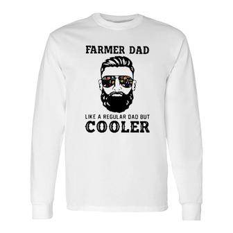 Farmer Dad Like A Regular Dad But Cooler 2022 Trend Long Sleeve T-Shirt - Seseable