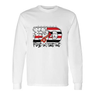 Fd First In Last Out Firefighter Proud Job Long Sleeve T-Shirt - Seseable