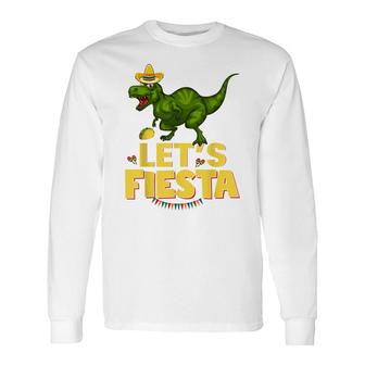 Lets Fiesta Sombrero Dinosaur Lover Cinco De Mayo Long Sleeve T-Shirt - Seseable