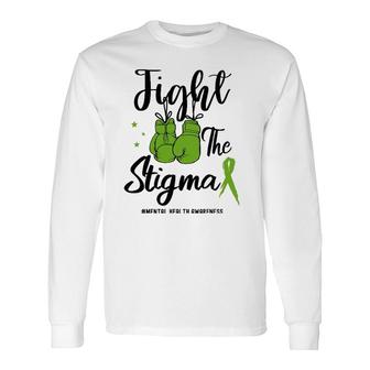 Fight The Stigma Mental Health Awareness May Green Ribbon Long Sleeve T-Shirt - Seseable