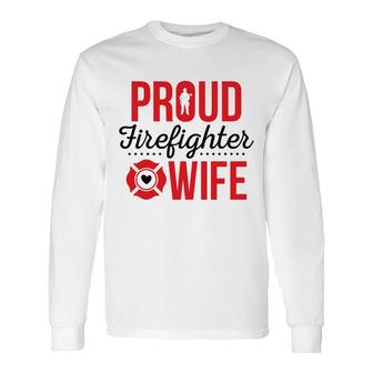 Firefighter Proud Wife Red Black Graphic Meaningful Long Sleeve T-Shirt - Seseable