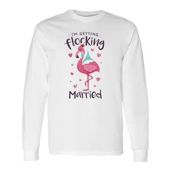 Flamingo Bride Flocking Married Matching Bachelorette Party Long Sleeve T-Shirt - Thegiftio UK