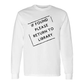 If Found Please Return To Library Stamp Long Sleeve T-Shirt | Mazezy
