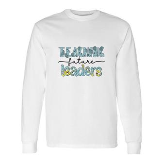 Future Teachers Are The Ones Who Lead Students To Become Useful People For Society Long Sleeve T-Shirt - Seseable