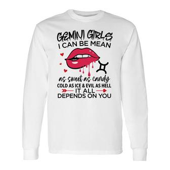 Gemini Girls I Can Be Mean Or As Sweet As Candy Birthday Long Sleeve T-Shirt - Seseable