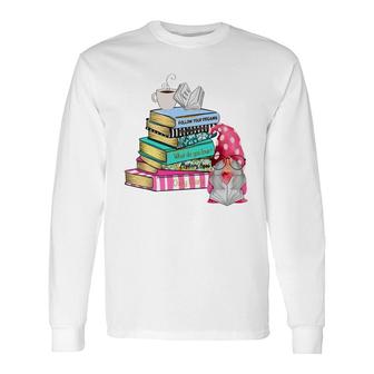 Gnome Reading Books Coffee And Book Lover Long Sleeve T-Shirt - Seseable