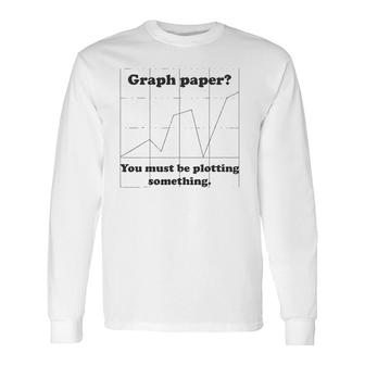 Graph Paper Very Punny Math Pun Long Sleeve T-Shirt T-Shirt | Mazezy