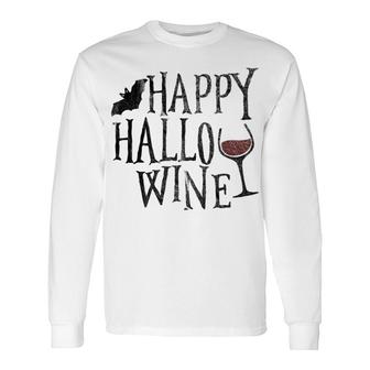 Happy Hallowine Wine Halloween Tee Long Sleeve T-Shirt - Monsterry