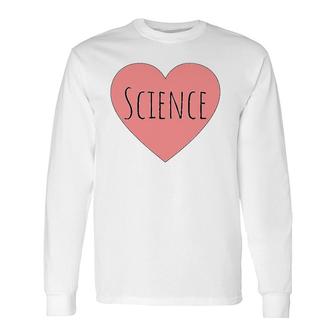 Heart Pastel Pink Valentine Humor Scientists I Love Science Long Sleeve T-Shirt T-Shirt | Mazezy