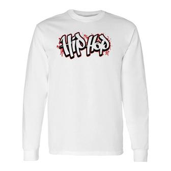 Hip Hop Graffiti Rap Break Dance Beatbox Hip Hop Long Sleeve T-Shirt - Thegiftio