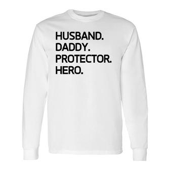 Husband Daddy Protector Hero Special Daddy Long Sleeve T-Shirt - Seseable