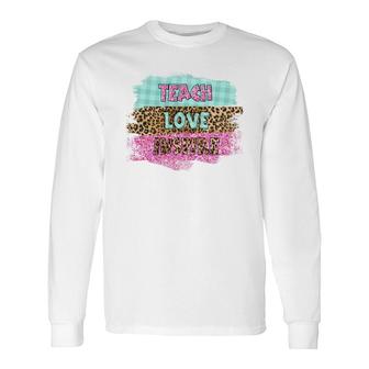 Inspiring Love Teaching Is A Must Have For A Good Teacher Long Sleeve T-Shirt - Seseable