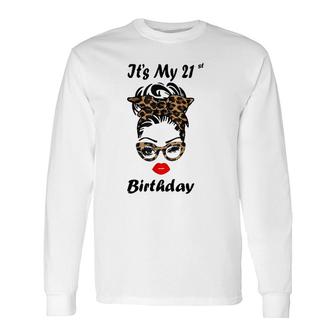 Its My 21St Birthday Happy 21 Years Old Messy Bun Leopard Long Sleeve T-Shirt - Seseable