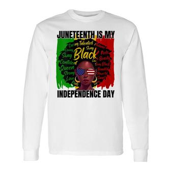 Juneteenth Is My Independence Day Afro Black History Flag Long Sleeve T-Shirt - Thegiftio UK