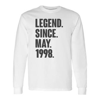 Legend Since May 1998 Birthday For 23 Years Old Man Long Sleeve T-Shirt - Seseable